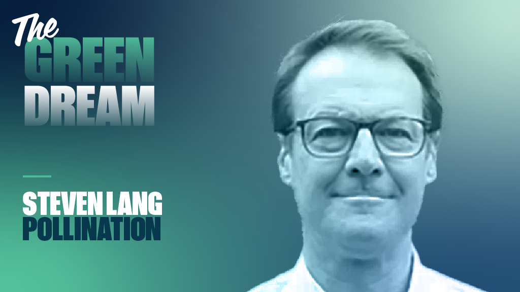 Green Dream with Pollination’s Steven Lang