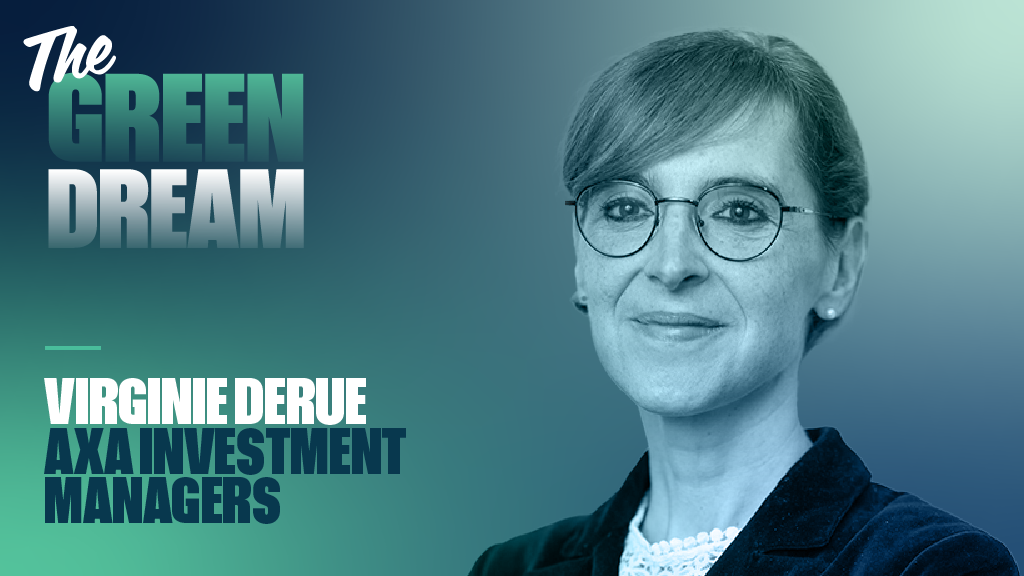 Green Dream with Axa Investment Managers’ Virginie Derue