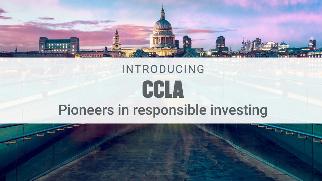 Introducing CCLA – pioneers in responsible investing