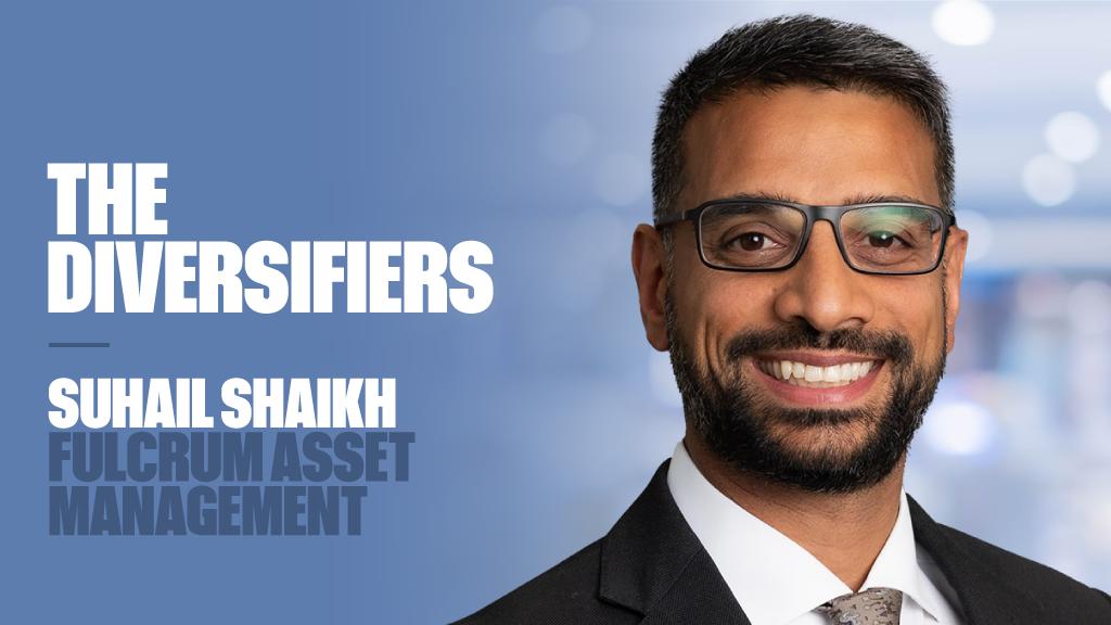 The Diversifiers: Suhail Shaikh, CIO, Fulcrum Asset Management