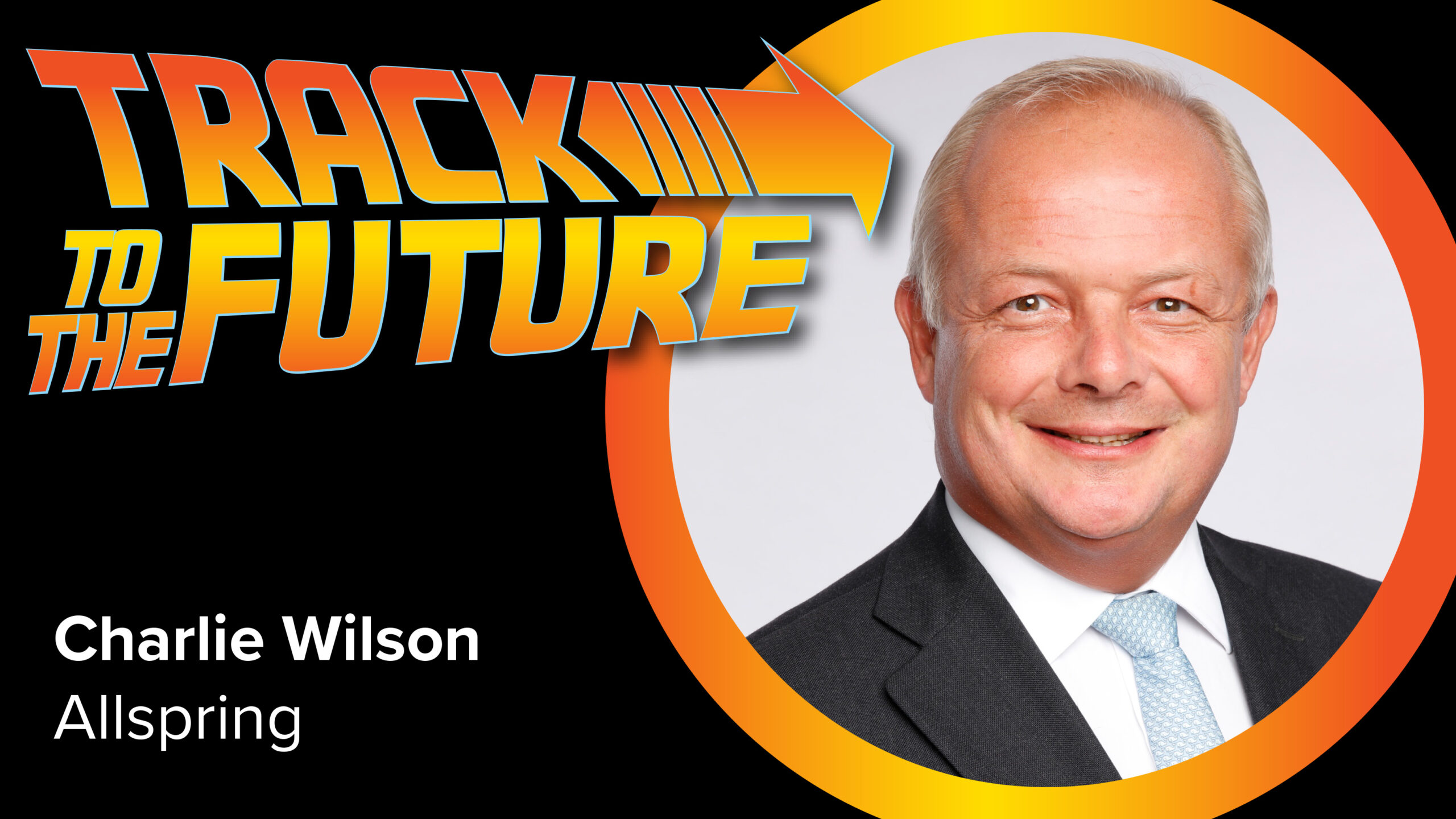Track to the Future with Allspring’s Wilson: Asset management is moving towards hyper-personalisation