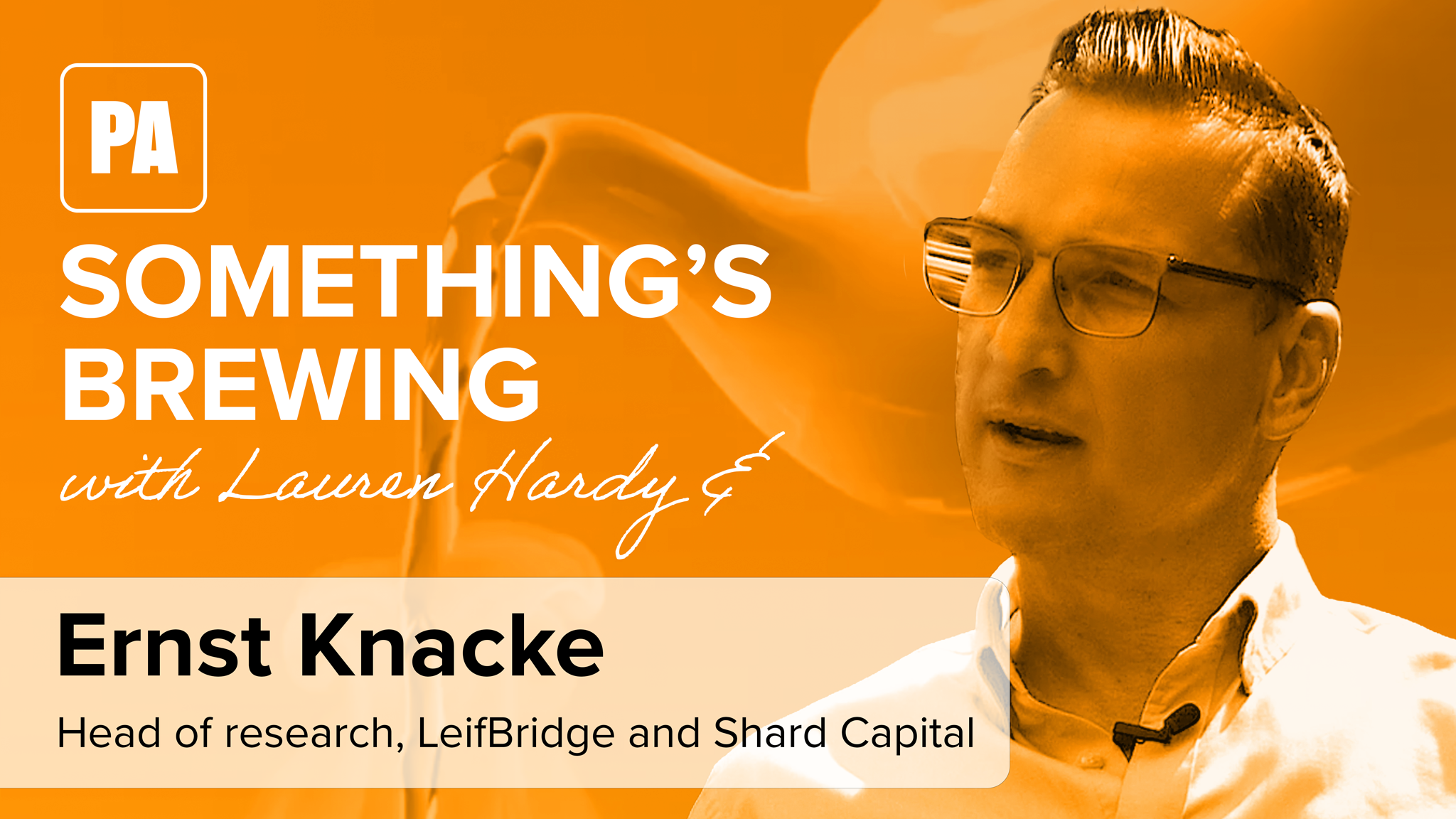 Something’s brewing: Lauren Hardy in conversation with Ernst Knacke, LeifBridge and Shard Capital
