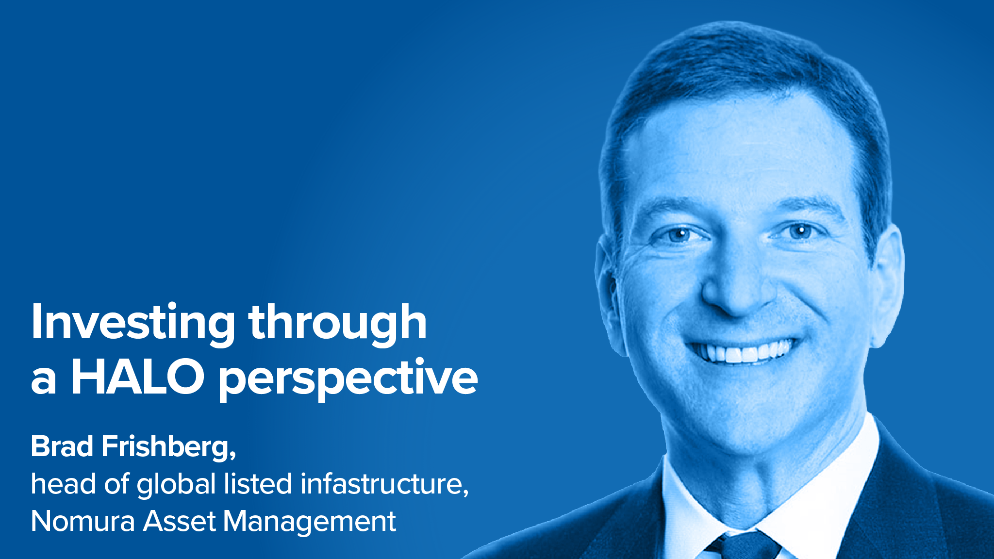 Interview with Brad Frishberg, Nomura Asset Management