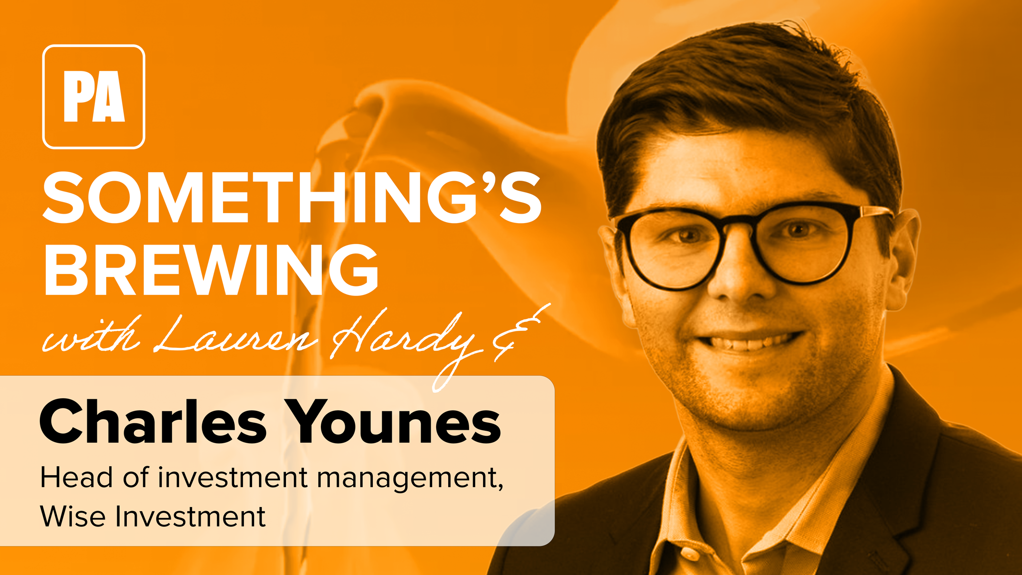 Something’s brewing: Lauren Hardy in conversation with Charles Younes, Wise Investment