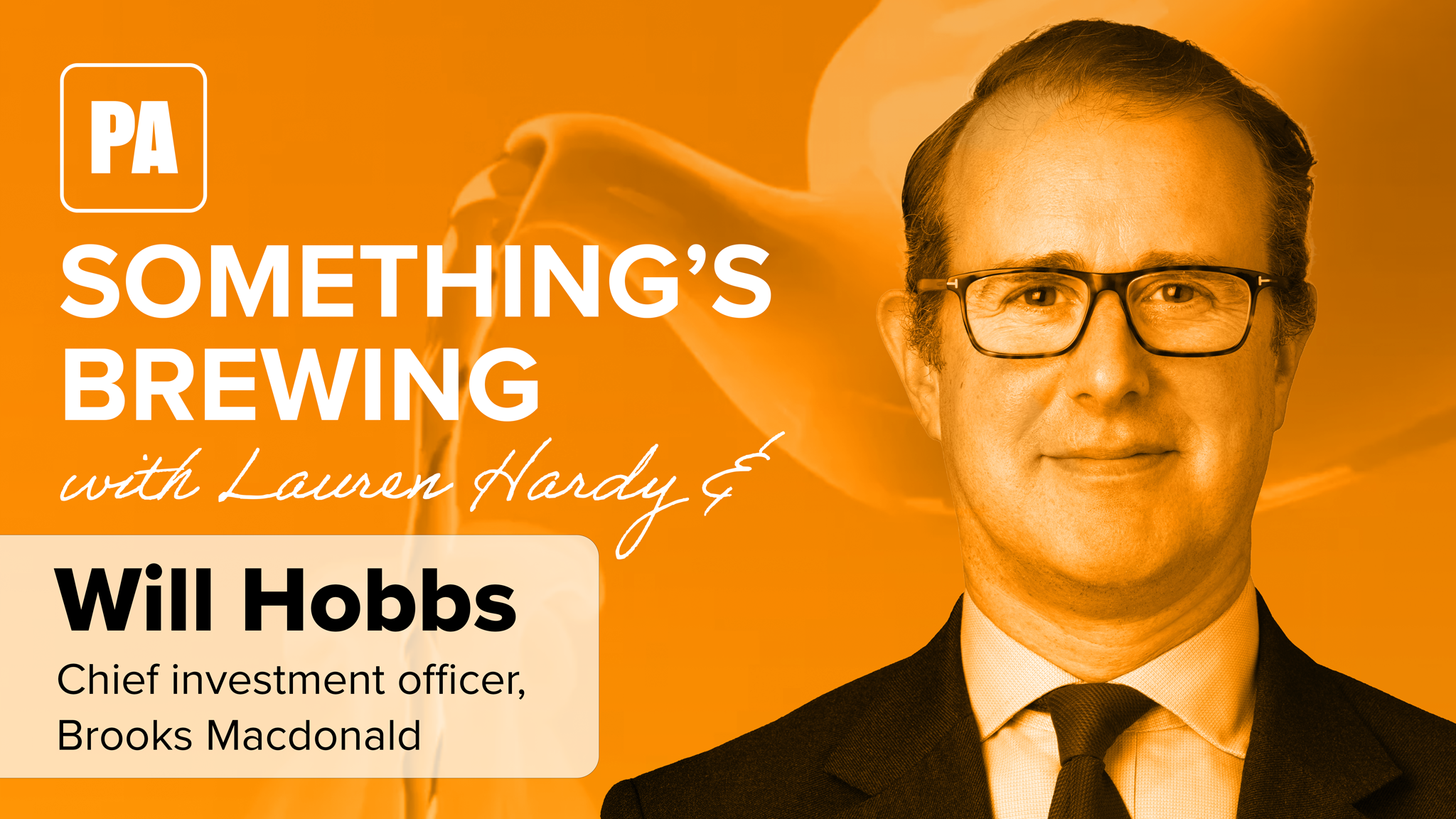 Something’s brewing: Lauren Hardy in conversation with Will Hobbs, Brooks Macdonald